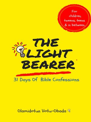 cover image of The Light Bearer 31 Days of Bible Confessions for Children, Teens and Tweens